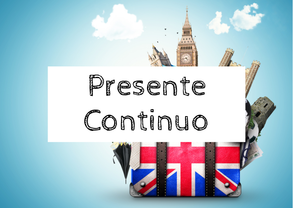 Presente Continuo Inglés